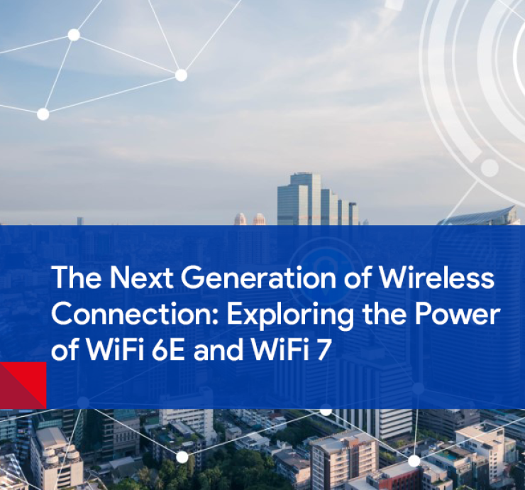 The Next Generation of Wireless Connection