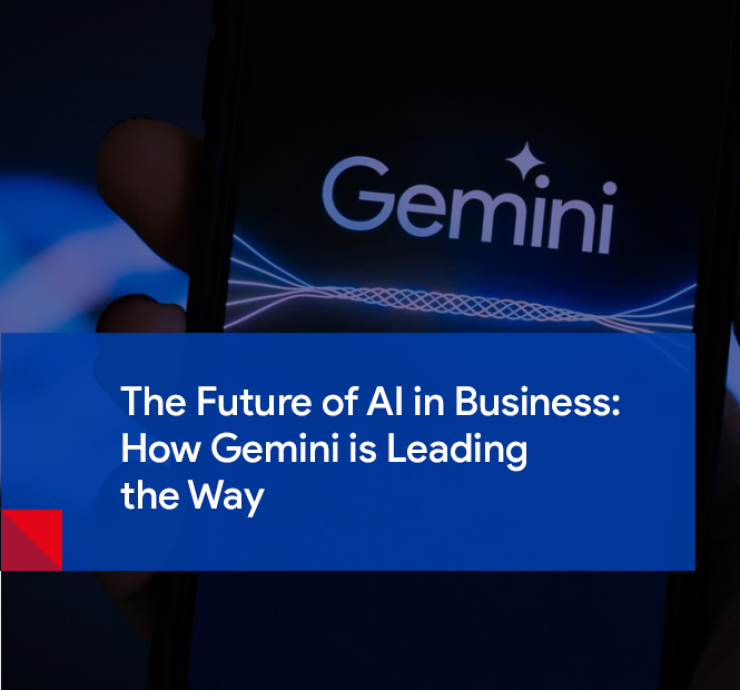 The Future of AI in Business: How Gemini is Leading the Way